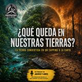 ¿Qué queda de nuestras tierras? | Javier López Olmos