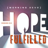Hope Fulfilled [Morning Devo]
