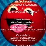 Audio Revista "Formando Ciudadanía" y "El arcoíris de los niños" - Venezuela. Temas variados, poesía, música, reflexiones y más... Venezuela