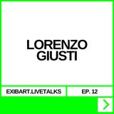 EXIBART.LIVETALKS EP. 12 - LORENZO GIUSTI