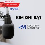 #968 Kim oni są? Security Masters