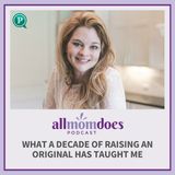 What a Decade of Raising an Original Has Taught Me with Julie Lyles Carr
