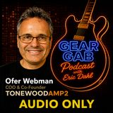 ToneWoodAmp2 Expands Your Acoustic Guitar Sound -  Gear Gab Podcast