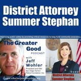 D_A Summer Stephan on The Greater Good with Jeff Wohler Ep 304