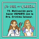 73. Motivación para hacer DEPORTE con la Dra. Cristina Salazar