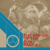 Empire Of The Sun Part 1