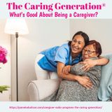 What's Good About Being a Caregiver?