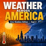 Erev Shabbos Edition (Friday, Sept. 4, 2026)