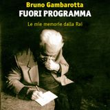 Bruno Gambarotta "Fuori programma"