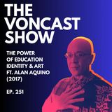 The Power Of Education, Identity & Art ft. Alan Aquino (2017)