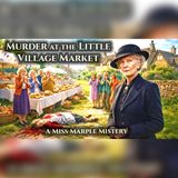 Miss Marple Investigates a Murder at the Village Market | Mystery Audiobook