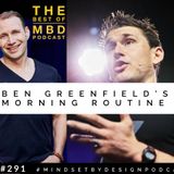 #291: Ben Greenfield's Morning Routine (The Best of MBD Podcast)