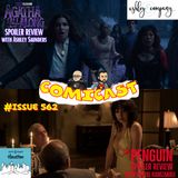 Issue 562: Agatha All Along & The Penguin Spoiler Reviews with Ashley Saunders & Raheel Ramzanali