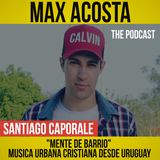 Santiago Caporale｜"Mente de Barrio" Musica Urbana desde Uruguay
