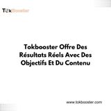 Tokbooster Offre Des Résultats Réels Avec Des Objectifs Et Du Contenu