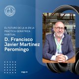 D. Francisco  Javier Martínez Peromingo: "El futuro de la IA en la práctica geriátrica habitual"