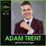Adam Trent globetrotting magic - Ep. 12