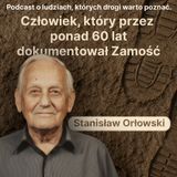 Stanisław Orłowski: człowiek, który przez ponad 60 lat dokumentował Zamość