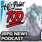 HitPoint JRPG News Podcast Episode 100