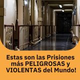 Estas son las Prisiones más PELIGROSAS y VIOLENTAS del Mundo