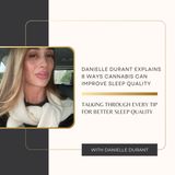 Danielle Durant Explains 8 Ways Cannabis Can Improve Sleep Quality