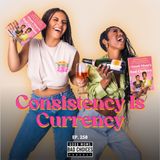 Consistency Is Currency