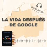 LA VIDA DESPUÉS DE GOOGLE - 📗 Resumen del Libro - Ideas Clave de GEORGE GILDER (Baja tu PDF📥)