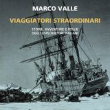Marco Valle "Viaggiatori straordinari"