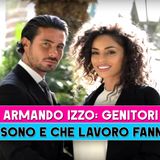 Armando Izzo, Genitori: Chi Sono E Che Lavoro Fanno!
