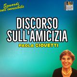 DISCORSO SULL'AMICIZIA - PAOLA GIOVETTI - Sguardi Sull'Invisibile