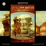 [German] - Fragwürdige Gentlemen - Im Wilden Westen Nordamerikas, Folge 10 (Ungekürzt) by Hymer Gregory