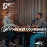 Strong and Courageous: The Call to Step Up