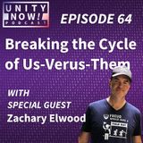 Episode 64: Breaking the Cycle of Us-Versus-Them with Zachary Elwood