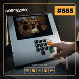 #665: Cinema, Memória e Eleição