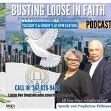 Busting Loose in Faith with Apostle and Prophetess Thibeaux