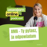 27: AMA - Ty pytasz, ja odpowiadam!