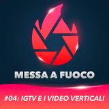 #04: IGTV e i VIDEO VERTICALI