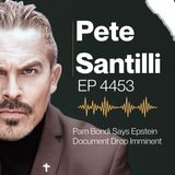Breaking: Pam Bondi Says Epstein Document Drop Imminent [EP 4453-8AM-HR 3]