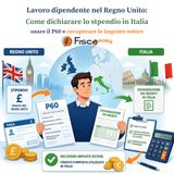 Lavoro dipendente nel Regno Unito: come dichiarare lo stipendio in Italia, usare il P60 e recuperare le imposte estere ?