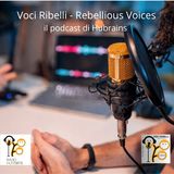 Voci Ribelli - Rebellious Voices Ep 51