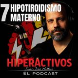7 - HIPOTIROIDISMO  MATERNO Y TDAH
