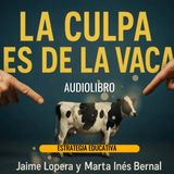 La CULPA es de la VACA 🐄 | Audiolibro COMPLETO con Reflexiones que Cambiarán tu Vida 💡