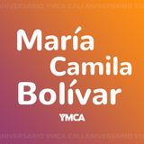 Entrevista María Camila Bolívar - Podcast Aniversario YMCA Cali