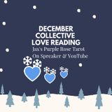 December 2020 Collective Love Reading Ep. 21 - Jax's Purple Rose Tarot's podcast