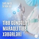 Tibb gündəliyi-maraqlı tibb xəbərləri