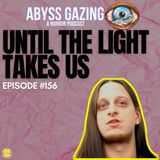 Until the Light Takes Us (2025) | Episode #156