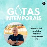 José António | A minha História Inesquecível #13