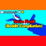 You're Fired! 1 Hour Reddit Compilation