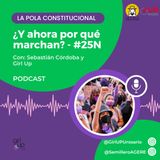 ¿Y ahora por qué marchan? 25N  - Junto a GirlUP