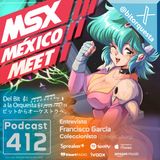 412 - MSX México Meet, Entrevista a Francisco García